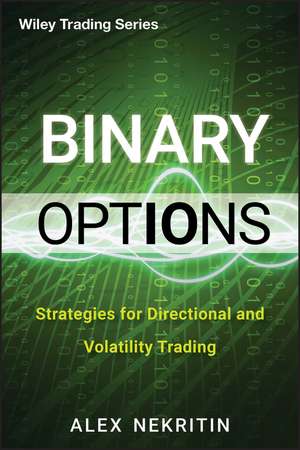 Binary Options – Strategies for Directional and Volatility Trading de A Nekritin