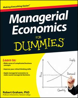 Managerial Economics For Dummies de R Graham