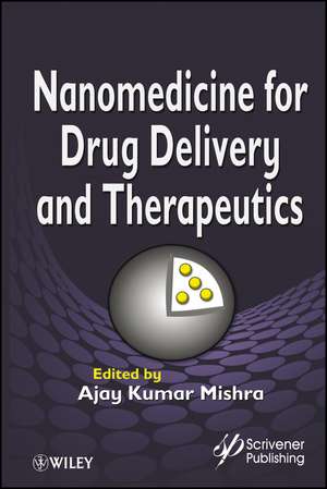 Nanomedicine for Drug Delivery and Therapeutics de AK Mishra