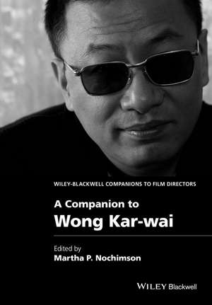 A Companion to Wong Kar–wai