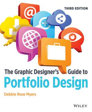 The Graphic Designer′s Guide to Portfolio Design, Third Edition de DR Myers