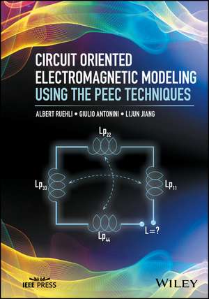 Circuit Oriented Electromagnetic Modeling Using The PEEC Techniques de AE Ruehli