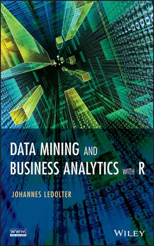 Data Mining and Business Analytics with R de J Ledolter