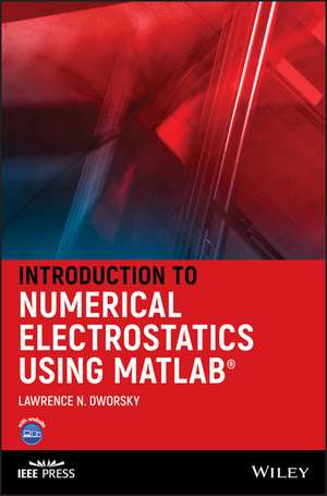 Introduction to Numerical Electrostatics Using MATLAB de LN Dworsky