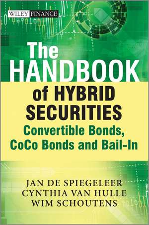 The Handbook of Hybrid Securities – Convertible Bonds, CoCo Bonds and Bail–in de W De Spiegeleer