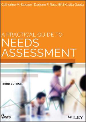 A Practical Guide to Needs Assessment, Third Edition (co–published with ASTD) de C Sleezer