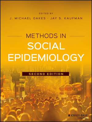 Methods in Social Epidemiology de J. Michael Oakes