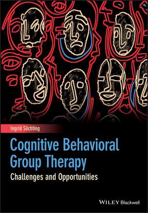 Cognitive Behavioral Group Therapy – Challenges and Opportunities de I Söchting