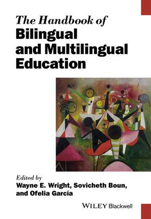 The Handbook of Bilingual and Multilingual Education de WE Wright