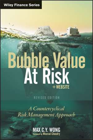 Bubble Value at Risk, Revised Edition – A Countercyclical Risk Management Approach + Website de MCY Wong