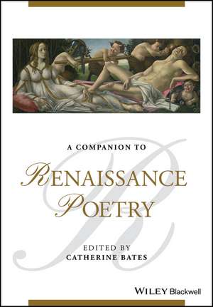 A Companion to Renaissance Poetry de C Bates