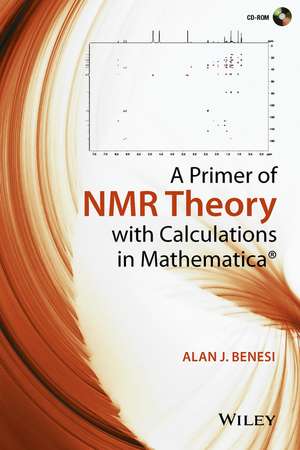 A Primer of NMR Theory with Calculations in Mathematica (c) de AJ Benesi