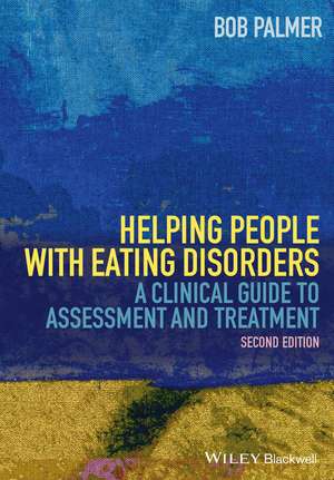 Helping People with Eating Disorders – A Clinical Guide to Assessment and Treatment 2e de B Palmer