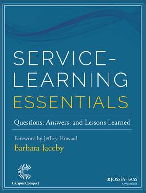 Service–Learning Essentials – Questions, Answers, and Lessons Learned de B Jacoby