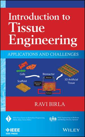 Introduction to Tissue Engineering – Applications and Challenges de R Birla