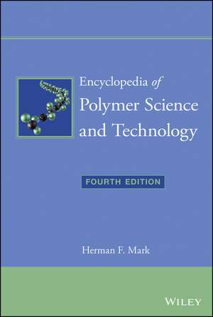 Encyclopedia of Polymer Science and Technology, Fourth Edition, 15 Volume Set de HF Mark