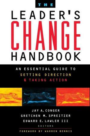 The Leader's Change Handbook: An Essential Guide to Setting Direction and Taking Action de Jay A. Conger