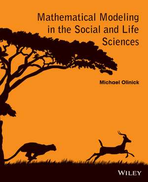 Mathematical Modeling in The Social and Life Sciences de M Olinick