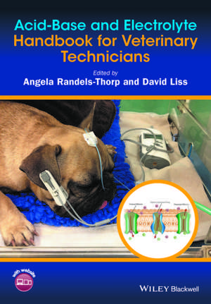 Acid–Base and Electrolyte Handbook for Veterinary Technicians de Randels–Thorp