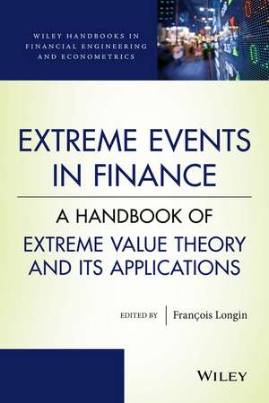 Extreme Events in Finance – A Handbook of Extreme Value Theory and its Applications de F Longin