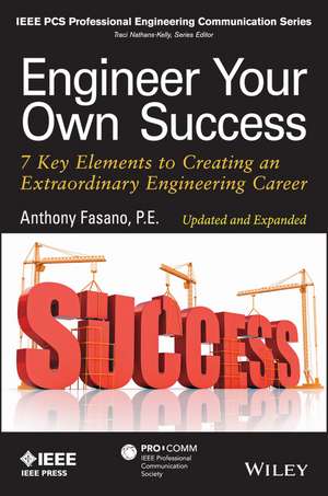 Engineer Your Own Success – 7 Key Elements to Creating an Extraordinary Engineering Career de A Fasano