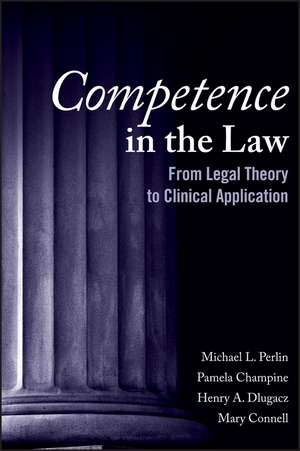 Competence in the Law – From Legal Theory to Clinical Application de ML Perlin