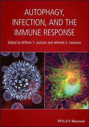 Autophagy, Infection, and the Immune Response de W. Jackson