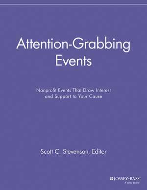 Attention–Grabbing Events – Nonprofit Events That Draw Interest and Support to Your Cause de . SPEG