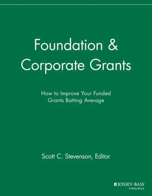 Foundation Corporate Grants – How to Improve Your Funded Grants Batting Average de . SFR