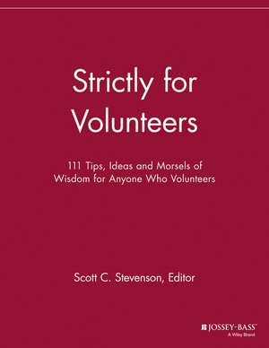 Strictly for Volunteers – 111 Tips, Ideas and Morsels of Wisdom for Anyone Who Volunteers de . VMR