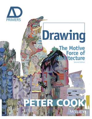 Drawing – The Motive Force of Architecture 2e de P Cook