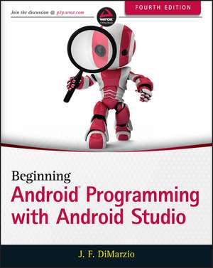 Beginning Android Programming with Android Studio de J DiMarzio