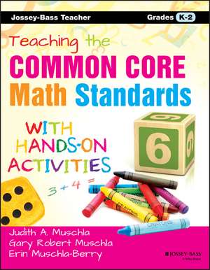 Teaching the Common Core Math Standards with Hands–On Activities, Grades K–2 de Erin Muschla