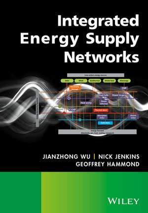 Integrated Energy Supply Networks de Jianzhong Wu