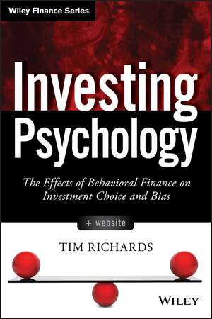 Investing Psychology + Website – The Effects of Behavioral Finance on Investment Choice and Bias de T Richards