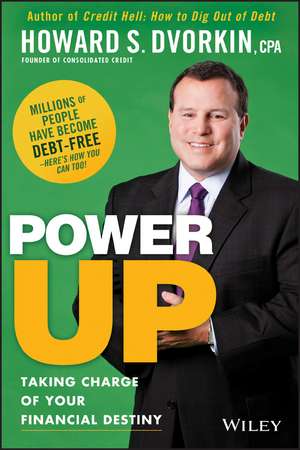 Power Up: Taking Charge of Your Financial Destiny de Howard S. Dvorkin