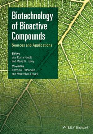 Biotechnology of Bioactive Compounds – Sources and Applications de VK Gupta