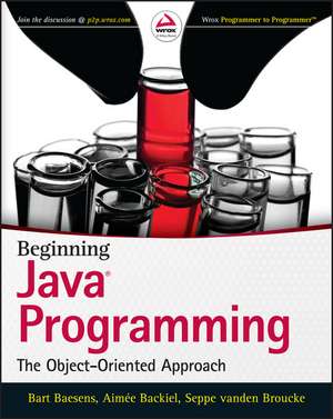 Beginning Java Programming – The Object–Oriented Approach de B Baesens