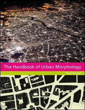 The Handbook of Urban Morphology de K Kropf