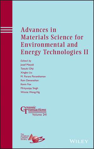 Advances in Materials Science for Environmental and Energy Technologies II – Ceramic Transactions, Volume 241 de J Matyas