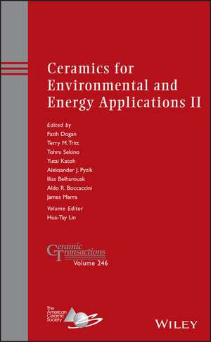 Ceramics for Environmental and Energy Applications II – Ceramic Transactions Volume 246 de F Dogan