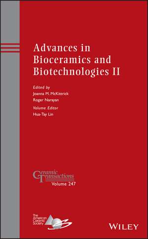 Advances in Bioceramics and Biotechnologies II – Ceramic Transactions Volume 247 de JM McKittrick