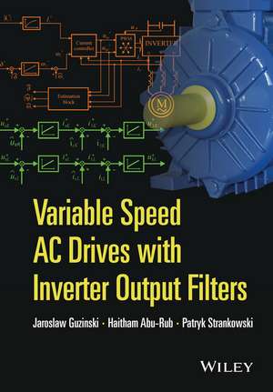 Variable Speed AC Drives with Inverter Output Filters de J Guzinski