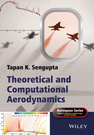 Theoretical and Computational Aerodynamics de TK Sengupta