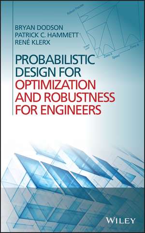 Probabilistic Design for Optimization and Robustness for Engineers de B Dodson