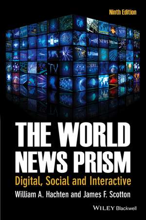 The World News Prism – Digital, Social and Interactive 9e de WA Hachten