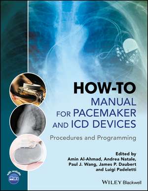 How–to Manual for Pacemaker and ICD Devices – Procedures and Programming de A Al–Ahmad