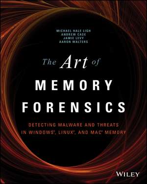 The Art of Memory Forensics: Detecting Malware and Threats in Windows, Linux, and Mac Memory de MH Hale Ligh