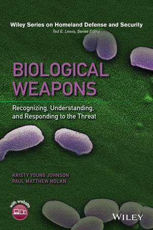 Biological Weapons: Recognizing, Understanding, an d Responding to the Threat de Johnson