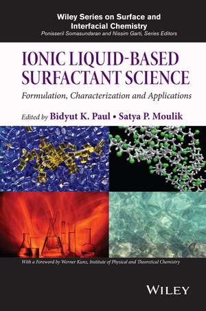 Ionic Liquid–Based Surfactant Science – Formulation, Characterization and Applications de BK Paul